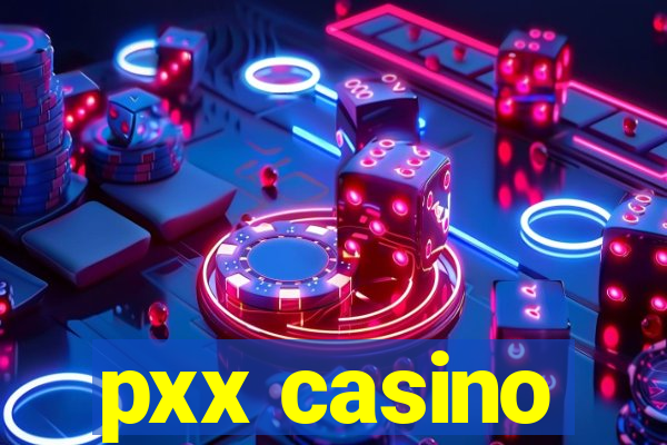 pxx casino